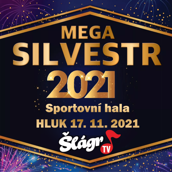 ŠLÁGR/MEGA SILVESTR 2021/- Hluk -Sportovní Hala Spartak Hluk