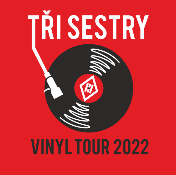 Tři sestry<br>Vinyl tour 2022<br>host Synové Výčepu