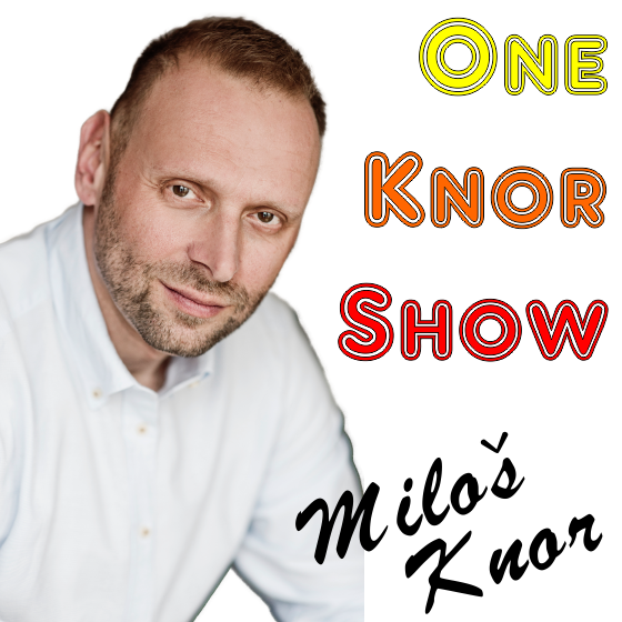 OneKnorShow – STAND UP COMEDY/Miloš KNOR/- Havlíčkův Brod -Kulturní dům Ostrov Havlíčkův Brod