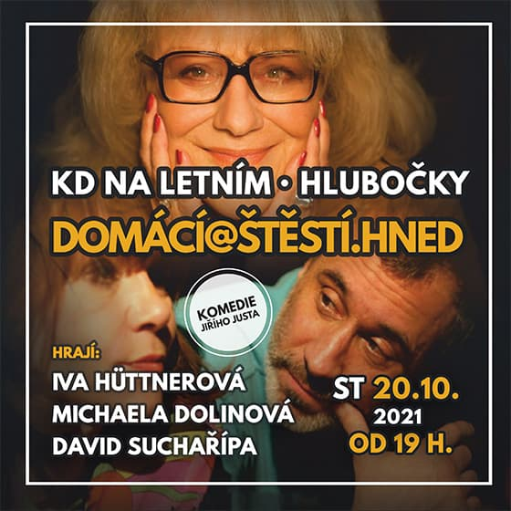 DOMÁCÍ@ŠTĚSTÍ.HNED/Divadelní komedie/- Hlubočky u Olomouce -Kulturní dům Na Letním Hlubočky u Olomouce