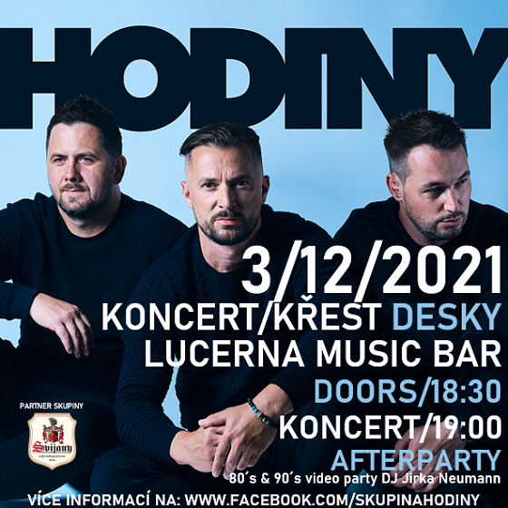 HODINY - KŘEST CD DÍVEJ/+ AFTER PARTY V CENĚ VSTUPENKY/80´s&90´s videoparty DJ J.Neumann- Praha -Lucerna Music Bar Praha