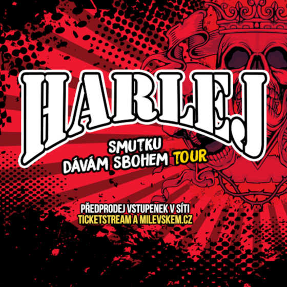 Harlej<br>Smutku dávám sbohem tour<br>Host: Matahari