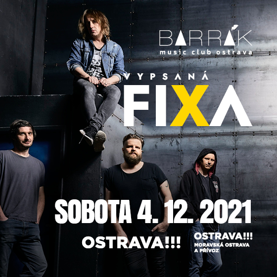 VYPSANÁ FIXA- koncert v Ostravě -Barrák Music Club Ostrava
