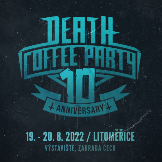 Death Coffee Párty Anniversary 10.- open air metal festival- Litoměřice- EXHUMED, UNFANTHOMABLE RUINATION, GUTALAX -Areál výstaviště Zahrada Čech Litoměřice