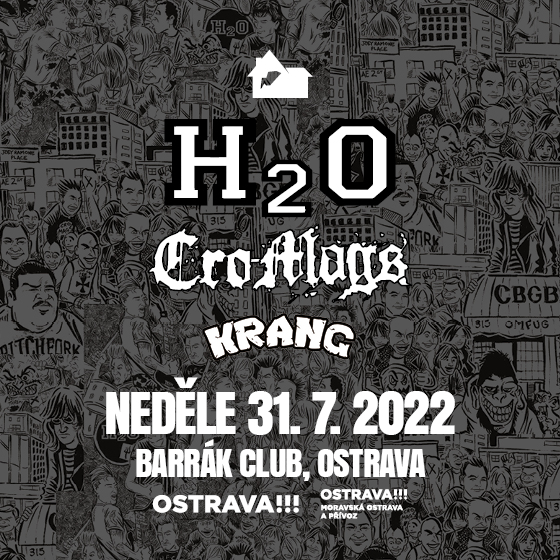 H2O<br>Cro-mags<br>Krang