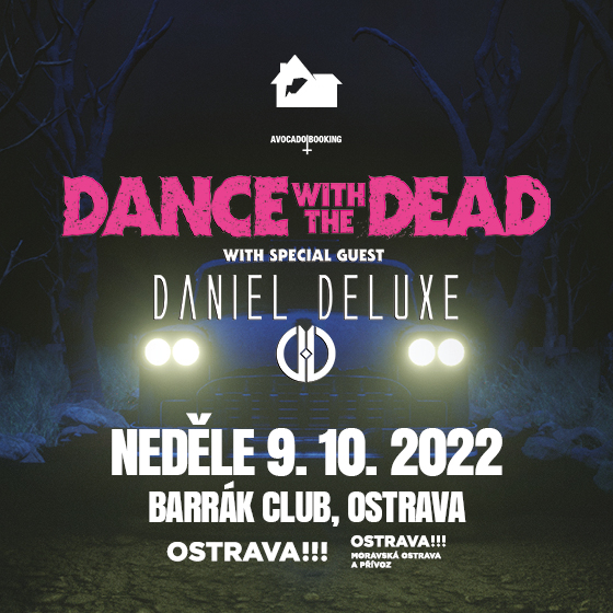 Koncert DANCE WITH THE DEAD- DANIEL DELUXE- Ostrava -Barrák Music Club Ostrava