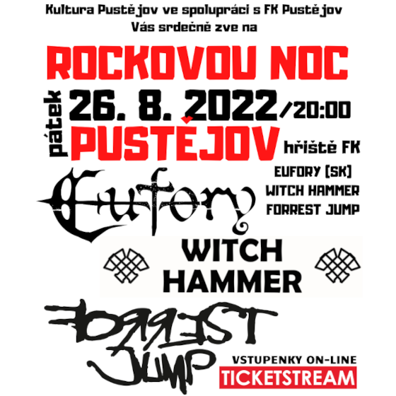 Festival ROCKOVÁ NOC- Forrest Jump, Witch Hammer, Eufory- Pustějov -hřiště Fotbalového klubu Pustějov Pustějov