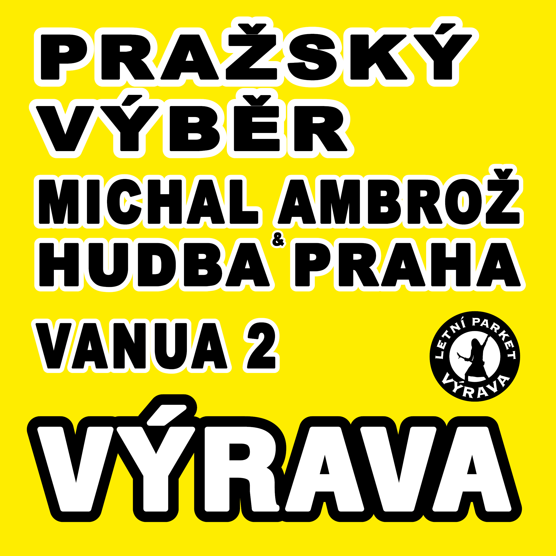 Pražský výběr<br>Michal Ambrož & Hudba Praha<br>Vanua 2