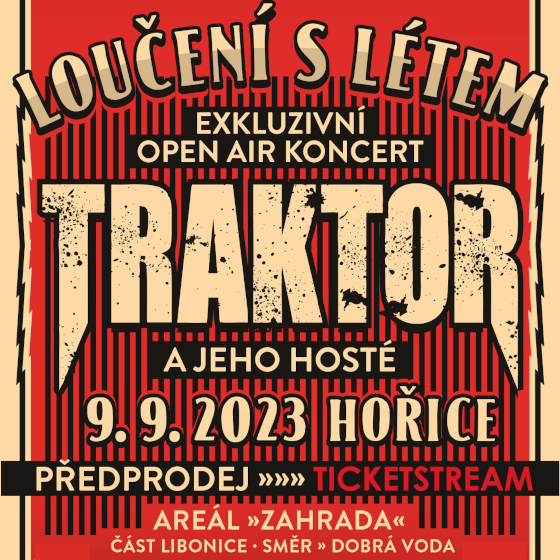 Koncert TRAKTOR- Hořice- Traktor a jeho hosté -Areál Na zahradě Hořice