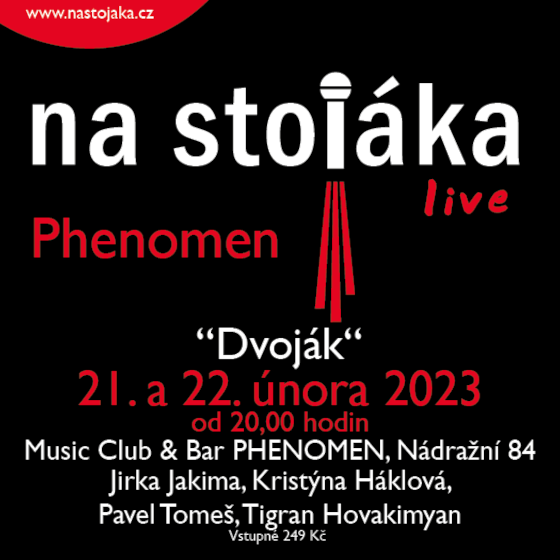 NA STOJÁKA- DVOJÁK- Praha -Phenomen Music Bar Praha