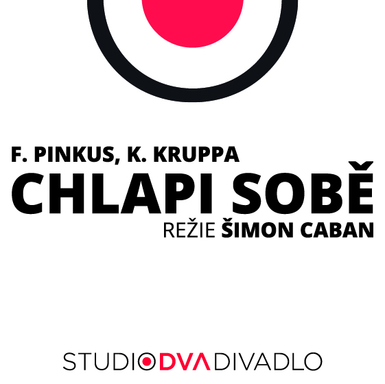 CHLAPI SOBĚ- Praha -Studio DVA Praha
