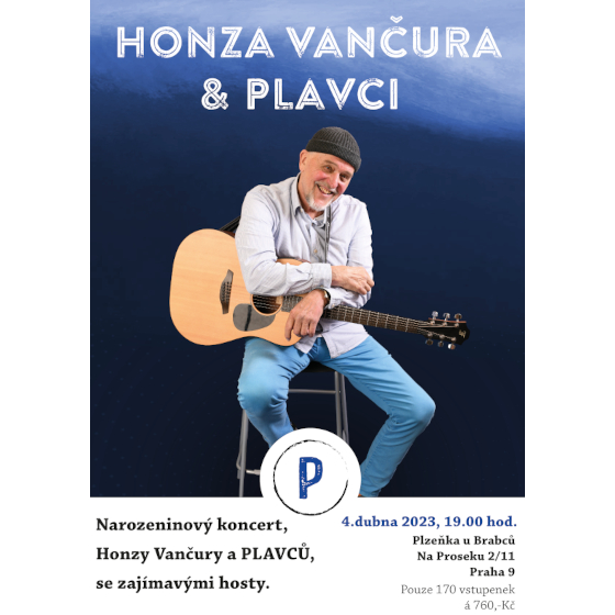 HONZA VANČURA A PLAVCI- koncert v Praze- Narozeninový koncert se zajímavými hosty -Plzeňka u Brabců Praha