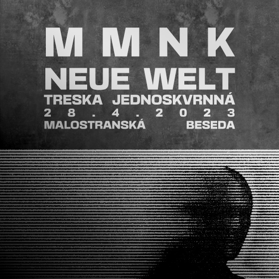 MMNK + Neue Welt + Treska Jednoskvrnná