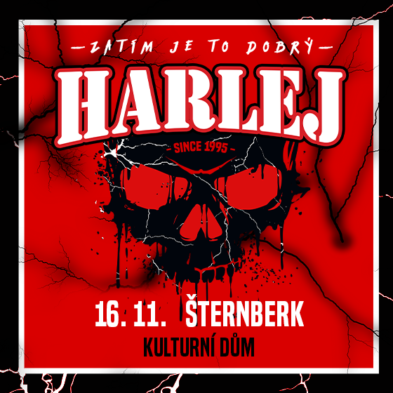  HARLEJ- koncert Šternberk- ZATÍM JE TO DOBRÝ Tour -Kulturní dům Šternberk Šternberk