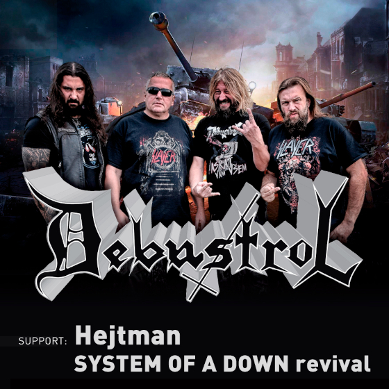 Debustrol<br>Support: Hejtman + System of a Down revival