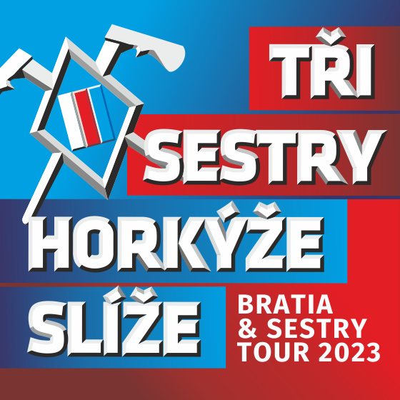 TŘI SESTRY & HORKÝŽE SLÍŽE- koncert v Ostravě- BRATIA A SESTRY TOUR 2023 -Hala TATRAN Ostrava