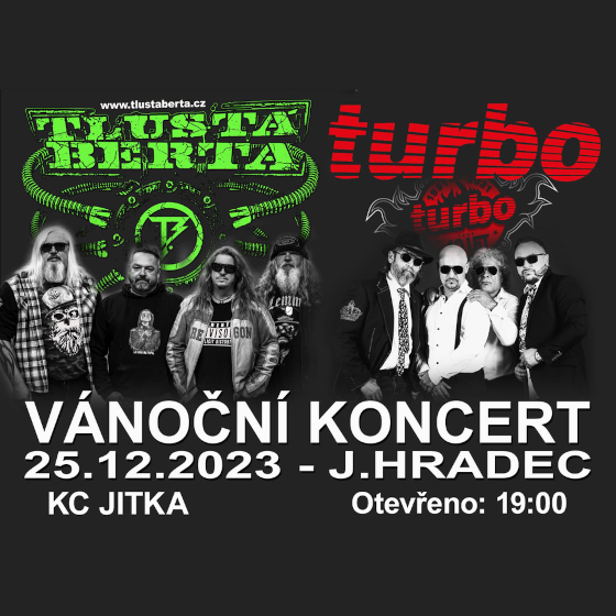 Koncert TLUSTÁ BERTA + TURBO- Jindřichův Hradec -KC Jitka Jindřichův Hradec