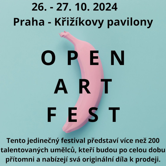 Open ART Fest 2024/Festival umění/přes 200 umělců- Praha -Křižíkovy pavilony Praha