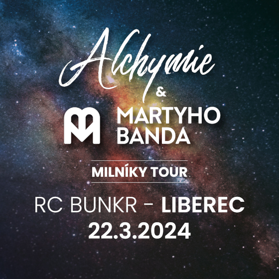 Alchymie / Martyho Banda<br>Milníky Tour 2024