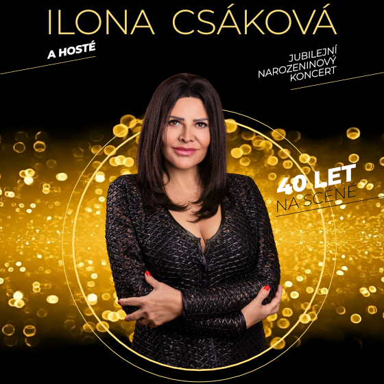 Ilona Csáková a hosté<br>Jubilejní narozeninový koncert