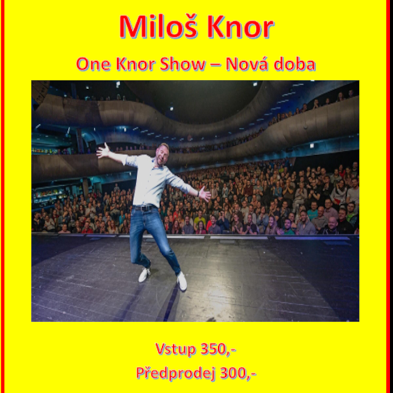 Zbytinský kulturní dvouměsíc<br>Miloš Knor<br>One Knor Show – Nová doba