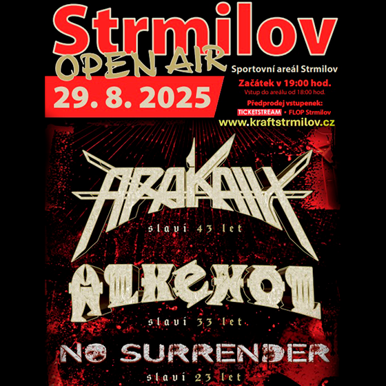 OPEN AIR Strmilov 2025<br>ARAKAIN & ALKEHOL & NO SURRENDER