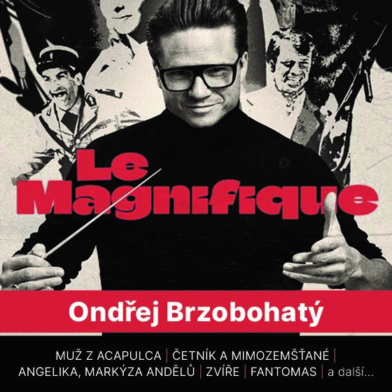 Le Magnifique - Ondřej Brzobohatý