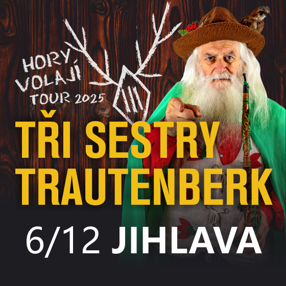 Tři sestry a Trautenberk<br>Hory volají<br>Tour 2025