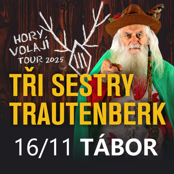 Tři sestry a Trautenberk<br>Hory volají<br>Tour 2025