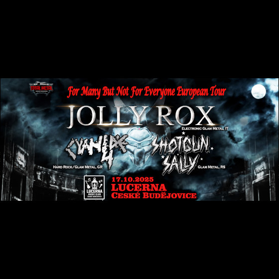 Jolly Rox (IT) - For Many But Not For Everyone European Tour<br>+ CYANIDE 4, SHOTGUN SALLY