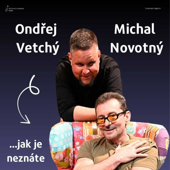 Ondřej Vetchý a Michal Novotný – jak je neznáte