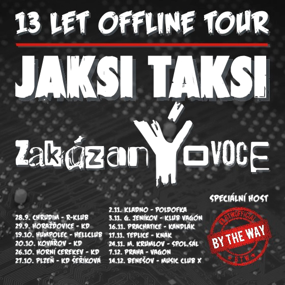 13 LET OFFLINE TOUR<br>JAKSI TAKSI, zakázanÝovoce<br>& speciální host By The Way