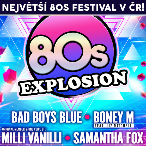 80s EXPLOSION<br>BAD BOYS BLUE, BONEY M, MILLI VANILLI<br>SAMANTHA FOX, FRANCESCO NAPOLI