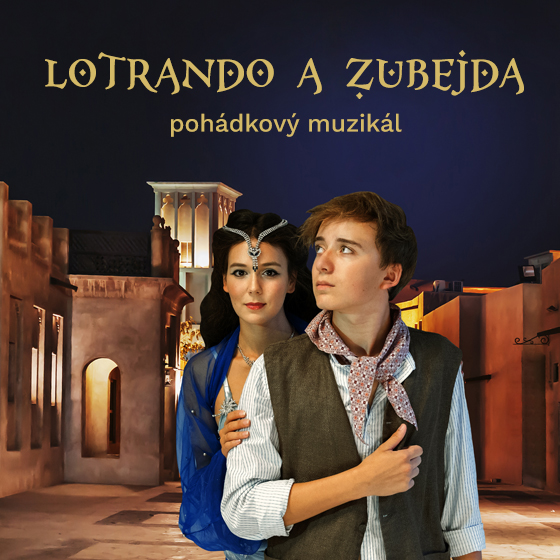 Lotrando a Zubejda<br>Pohádkový muzikál podle stejnojmenného filmu