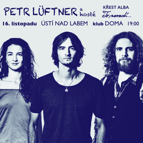 Petr Lüftner a hosté<br>Křest nového alba TO NEVADÍ…