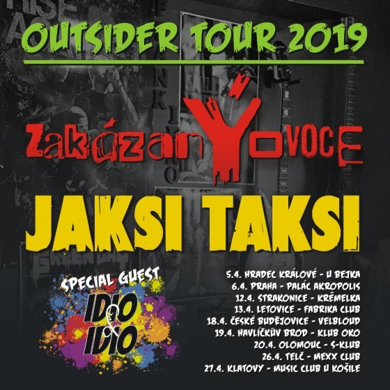 Outsider Tour<BR>zakázanÝovoce, JAKSI TAKSI<BR>& speciální host IDIO&IDIO