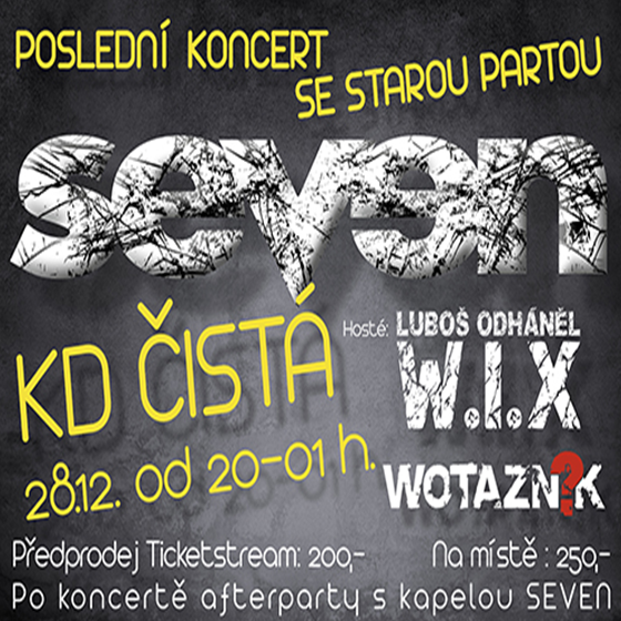 Seven<br>Poslední koncert se starou partou<br>Host: W.I.X. a Wotazník