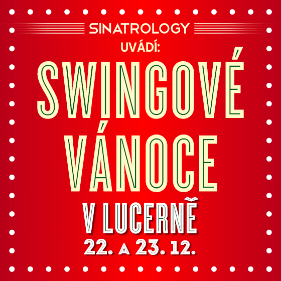 Sinatrology 2018<BR>Swingové vánoce v Lucerně - GALA včetně Swingové noci