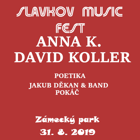 Slavkov Music Fest<br>Anna K., David Koller, Poetika<br>Jakub Děkan & Band, Pokáč, Naděje, Petr Bende & Band