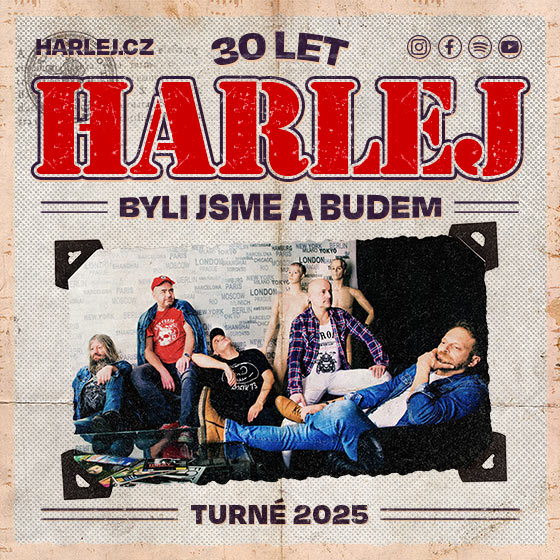 Harlej<br>Turné 30 let <b style="color: red;"> 2025</b><br>Byli jsme a budem